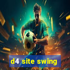 d4 site swing